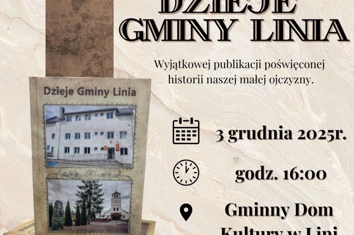 Plakat promujący książkę Dzieje Gminy Linia oraz spotkanie z autorami.